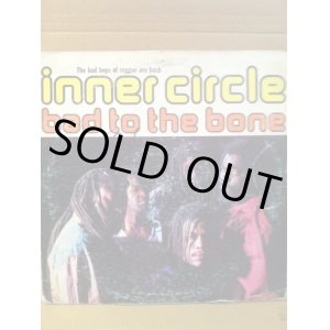 画像: INNER CIRCLE . BAD TO THE BONE