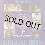 画像: ORIGINAL REGGAE HITS . WILD FLOWER V.A