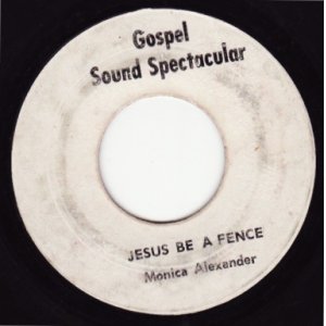 画像: MONICA ALEXANDER . JESUS BE A FENCE . ALL THE WAY TO CALVARY