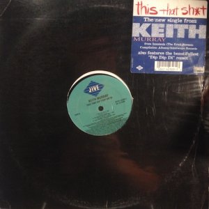 画像: KEITH MURRAY / THIS THAT SHIT . DIP DIP DI