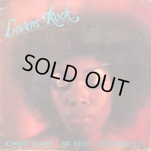 画像: LOVERS ROCK / JOHNNY CLARKE . PAT KELLY . HORTENSE ELLIS