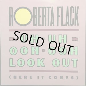 画像: ROBERRTA FLACK / UH UH OOH OOH LOOK OUT (HERE IT COMES)