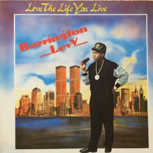 画像: BARRINGTON LEVY / LOVE THE LIFE YOU KIVE