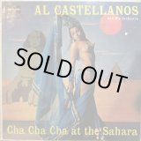 画像: AL CASTELLANOS And His Orchestra / CHA CHA CHA AT THE SAHARA