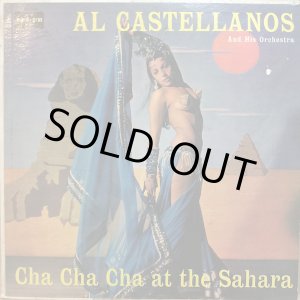 画像: AL CASTELLANOS And His Orchestra / CHA CHA CHA AT THE SAHARA