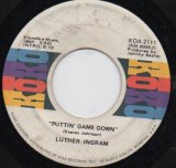 画像: LUTHER INGRAM / PUTTIN' GAME DOWN . I DON'T WANT TO BE RIGHT