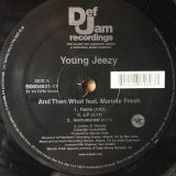 画像: YOUNG JEEZY . AND THEN WHAT FEAT MANNIE FRESH