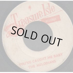 画像: THE MELODIANS / YOU'VE CAUGHT ME BABY