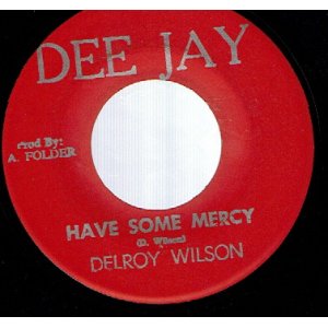 画像: DELROY WILSON / HAVE SOME MERCY (OBSERVERS) 